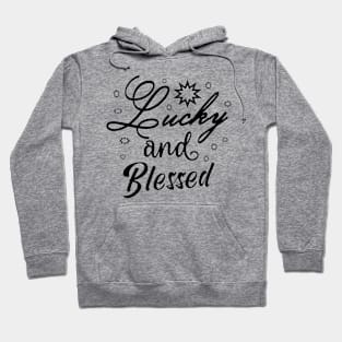 Lucky And Blessed Hoodie